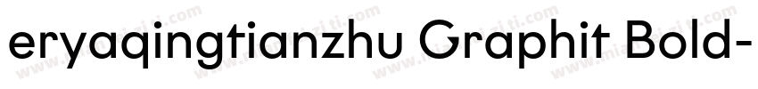 eryaqingtianzhu Graphit Bold字体转换